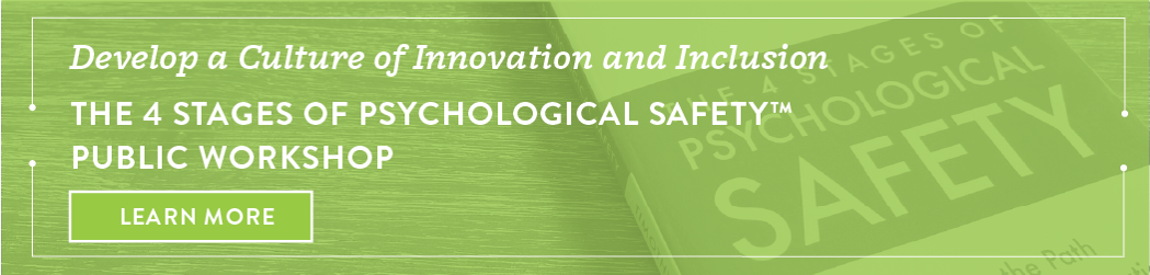 Register for The 4 Stages of Psychological Safety Public Workshop